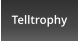 Telltrophy